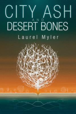 City Ash and Desert Bones by Myler, Laurel