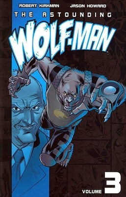 Astounding Wolf-Man Volume 3 by Kirkman, Robert