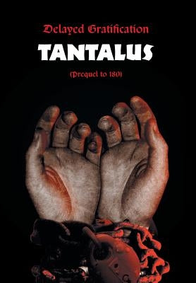 Delayed Gratification: Tantalus (Prequel to Delayed Gratification 180) by McAna, Jessie