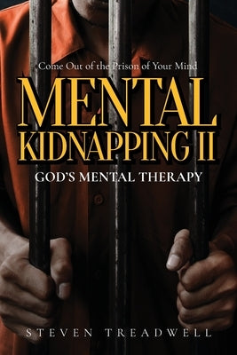 Mental Kidnapping II: God's Mental Therapy by Treadwell, Steven