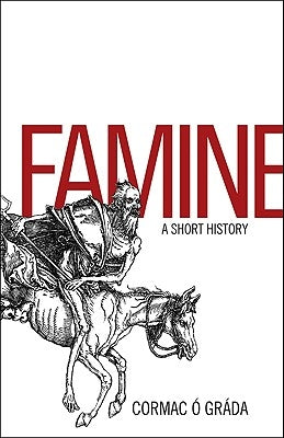 Famine: A Short History by Ó. Gráda, Cormac