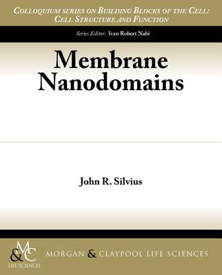 Membrane Nanodomains by Silvius, John R.