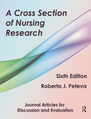 A Cross Section of Nursing Research: Journal Articles for Discussion and Evaluation by Peteva, Roberta