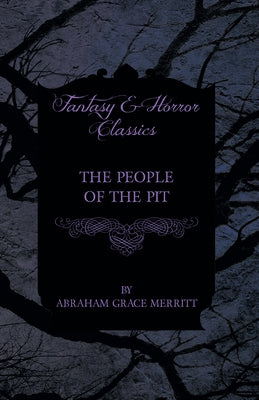 The People of the Pit by Merritt, Abraham Grace