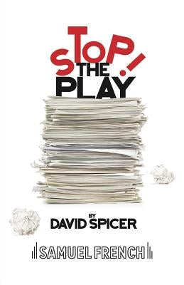 Stop!...The Play by Spicer, David
