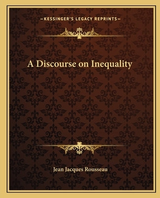 A Discourse on Inequality by Rousseau, Jean Jacques