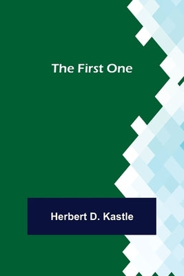 The First One by D. Kastle, Herbert