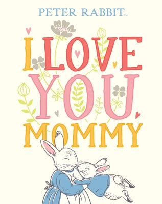 I Love You, Mommy by Potter, Beatrix