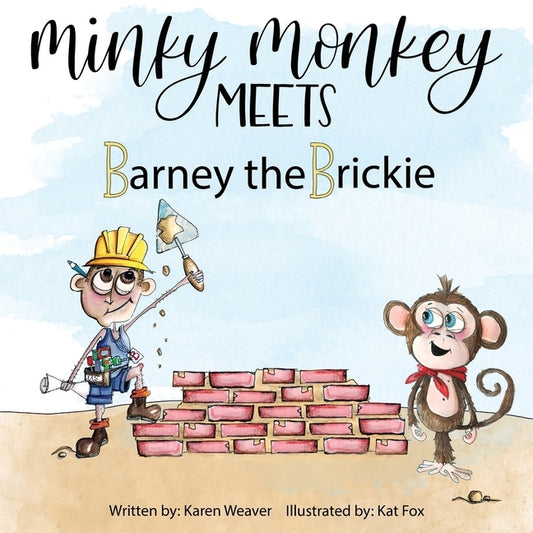 Minky Monkey Meets Barney the Brickie by Weaver, Karen
