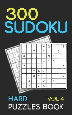 300 Sudoku Hard Puzzles Book Vol.4: Sudoku hard book, puzzles for adults 300 puzzles by Cherry, Jeff