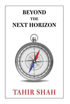 Beyond the Next Horizon by Shah, Tahir