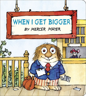 When I Get Bigger (Little Critter) by Mayer, Mercer