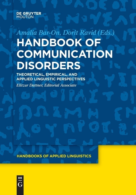 Handbook of Communication Disorders: Theoretical, Empirical, and Applied Linguistic Perspectives by Bar-On, Amalia