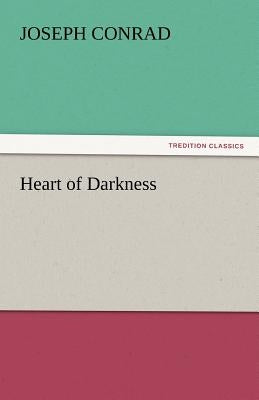 Heart of Darkness by Conrad, Joseph