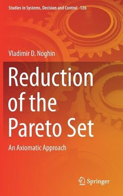 Reduction of the Pareto Set: An Axiomatic Approach by Noghin, Vladimir D.