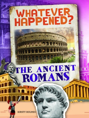 The Ancient Romans by Holmes, Kirsty