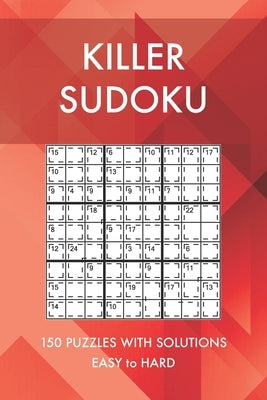 Killer Sudoku: 150 Easy to Hard Challenging Sudoku Puzzles with Solutions by Grover, Nidhi