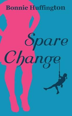 Spare Change by Huffington, Bonnie