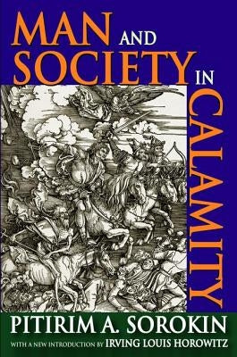 Man and Society in Calamity by Sorokin, Pitirim a.
