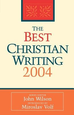 The Best Christian Writing by Wilson, John
