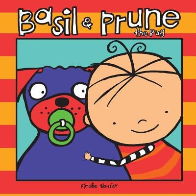 Basil and Prune the Pug by Wassick, Kimalie
