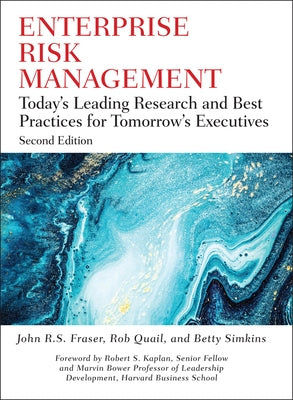 Enterprise Risk Management: Today's Leading Research and Best Practices for Tomorrow's Executives by Fraser, John R. S.