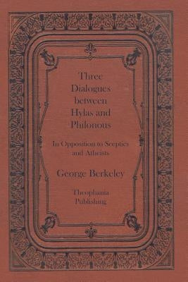 Three Dialogues between Hylas and Philonous by Berkeley, George