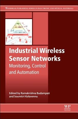 Industrial Wireless Sensor Networks: Monitoring, Control and Automation by Budampati, R.