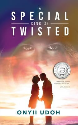 A Special Kind of Twisted by Udoh, Onyii