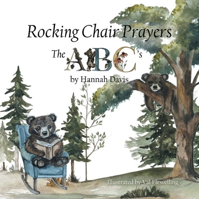 Rocking Chair Prayers: The ABC's by Davis, Hannah