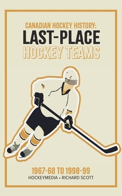 Last-Place Hockey Teams by Scott, Richard