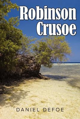 Robinson Crusoe by Defoe, Daniel