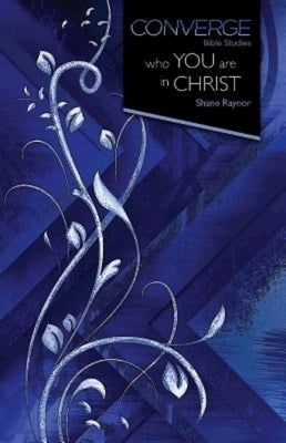 Converge Bible Studies - Who You Are in Christ by Harnish, Jim