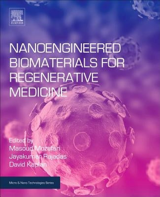 Nanoengineered Biomaterials for Regenerative Medicine by Mozafari, Masoud