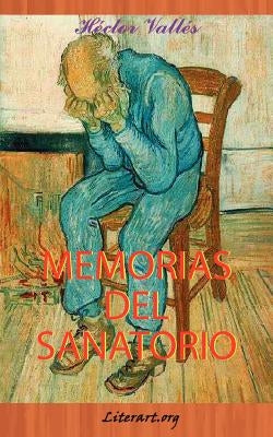 Memorias del Sanatorio by Vallés, Héctor