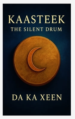 Kaasteek - The Silent Drum by Clark, Da Ka Xeen