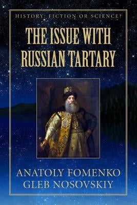 The Issue with Russian Tartary by Nosovskiy, Gleb