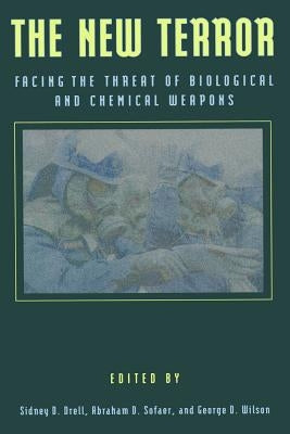 The New Terror: Facing the Threat of Biological and Chemical Weapons by Drell, Sidney D.