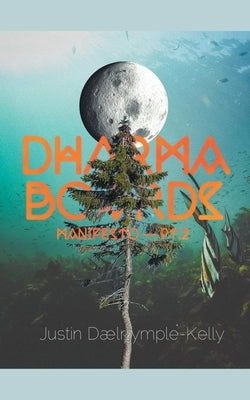 Dharma Boards - Manifesto (Pt. 2) by Dalrymple-Kelly, Justin