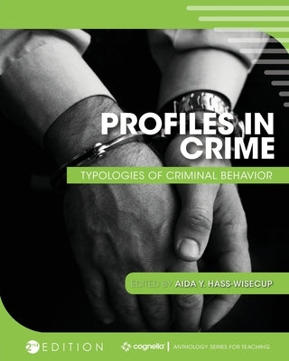 Profiles in Crime: Typologies of Criminal Behavior by Hass-Wisecup, Aida y.