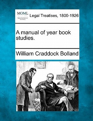 A Manual of Year Book Studies. by Bolland, William Craddock