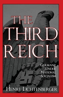 The Third Reich: Germany Under National Socialism by Lichtenberger, Henri