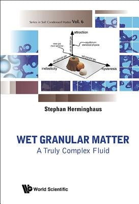 Wet Granular Matter: A Truly Complex Fluid by Herminghaus, Stephan