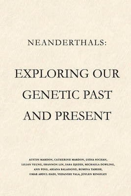 Neanderthals: Exploring our Genetic Past and Present by Mardon, Austin
