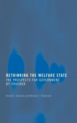 Rethinking the Welfare State: Government by Voucher by Daniels, Ronald J.