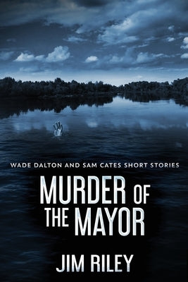 Murder Of The Mayor by Riley, Jim