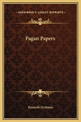 Pagan Papers by Grahame, Kenneth