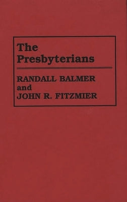 The Presbyterians by Balmer, Randall H.