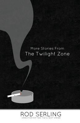 More Stories from the Twilight Zone by Serling, Rod