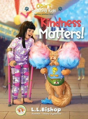 Obie's Amazing Kids: Kindness Matters! by Bishop, L. L.